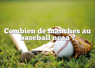 Combien de manches au baseball ncaa ?